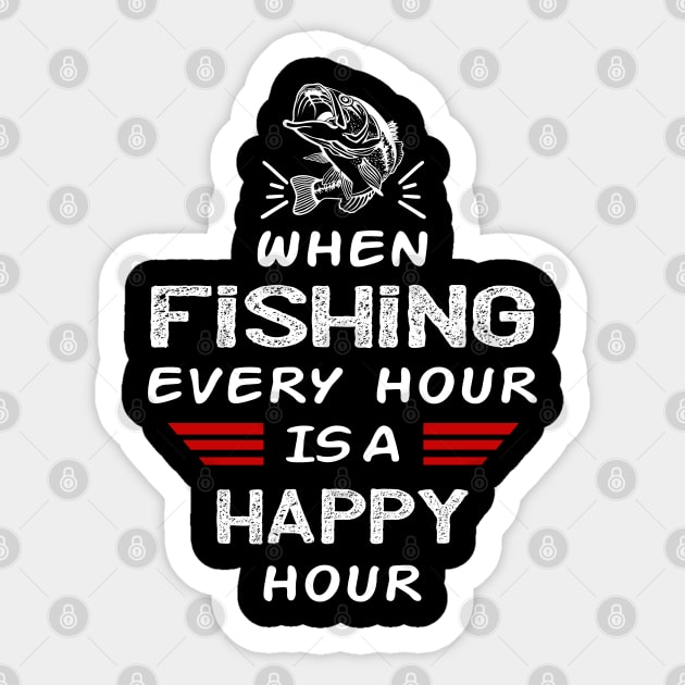 When Fishing Every Hour Is A Happy Hour Sticker by Sunil Belidon